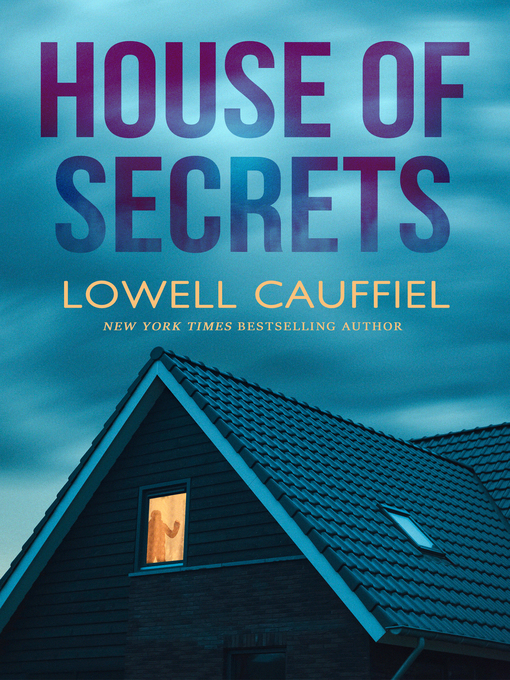 Title details for House of Secrets by Lowell Cauffiel - Available